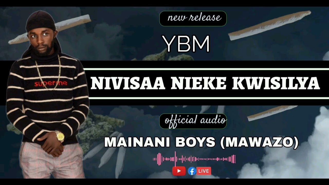 NIVISAA NIEKE KWISILYA _BY_ MAINANI BOYS (MAWAZO) OFFICIAL AUDIO
