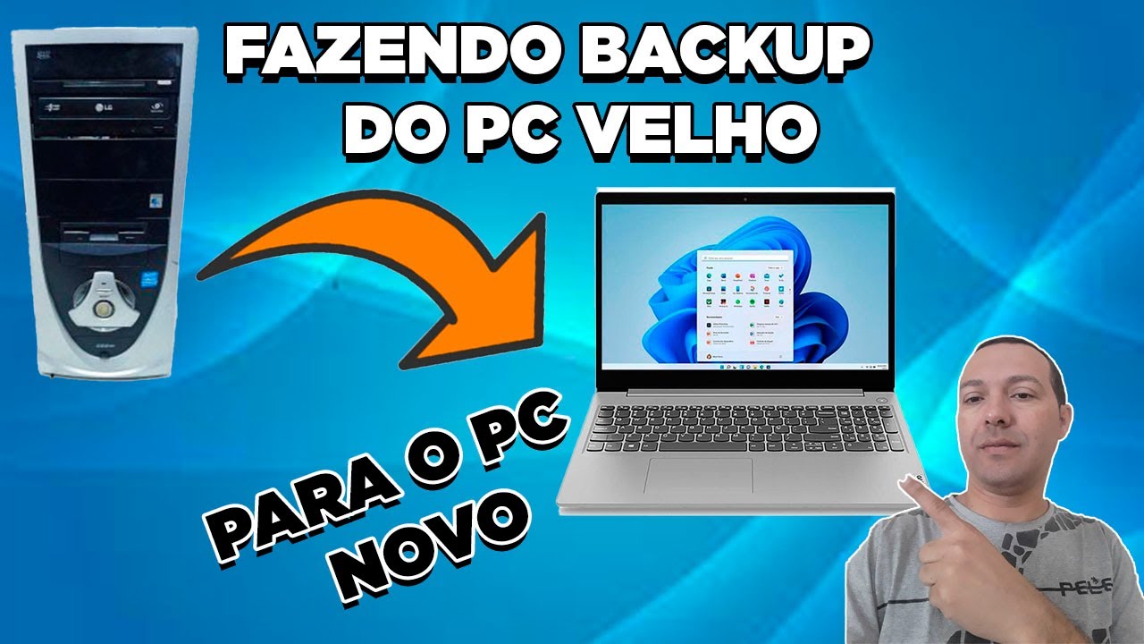 COMO FAZER BACKUP DOS ARQUIVOS DO PC ANTIGO PARA O PC NOVO