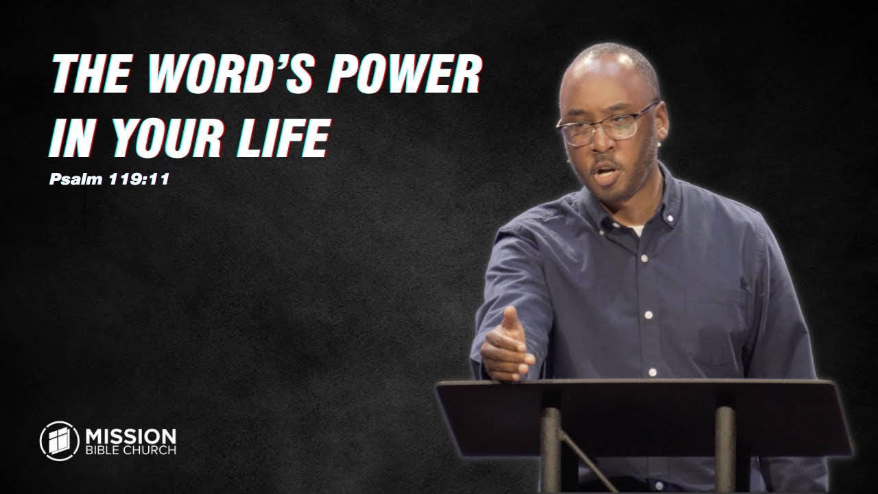 The Word’s Power in Your Life (Psalm 119:11)