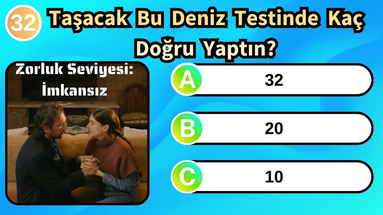 Taşacak Bu Deniz Quiz Testi | Zorluk Seviyesi: İmkansız