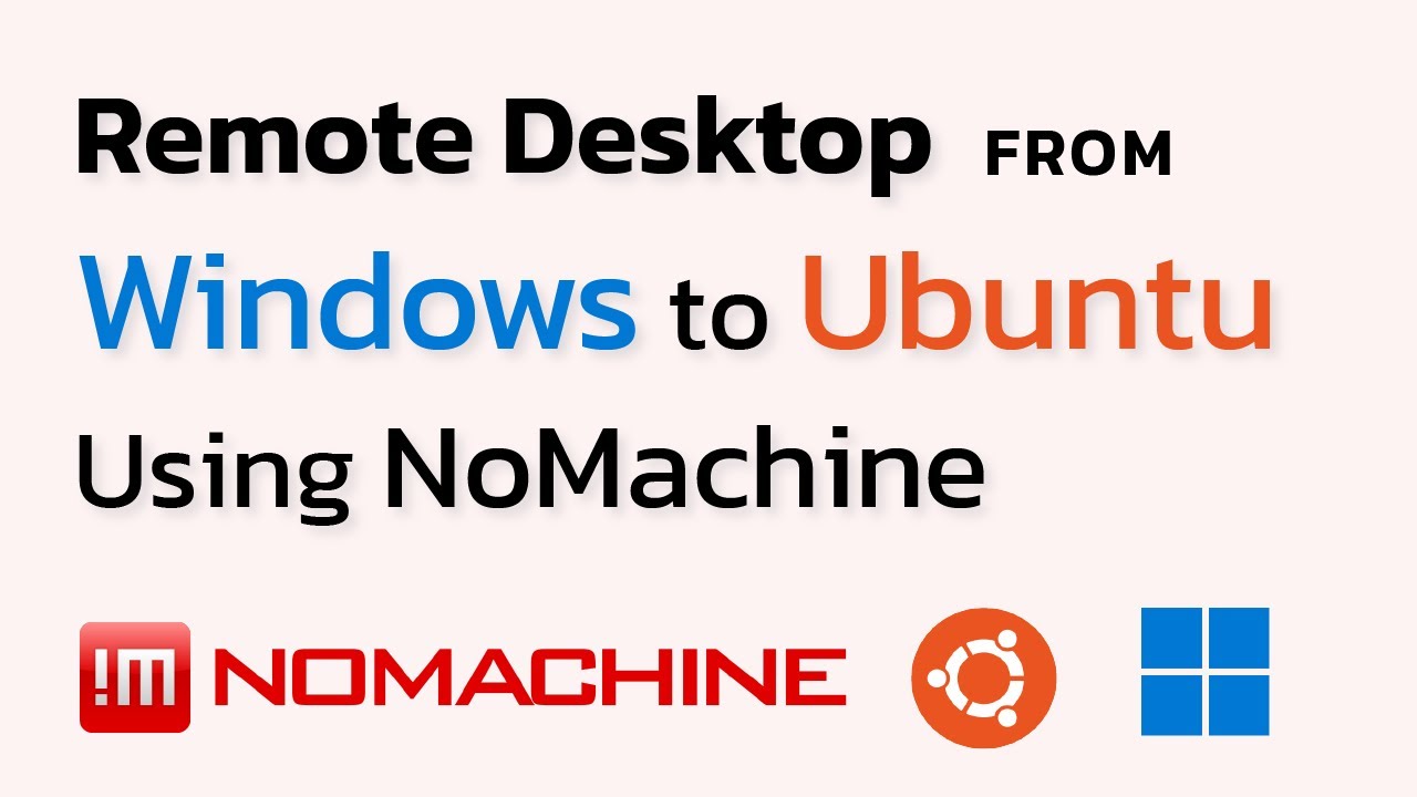Remote Desktop from Windows to Ubuntu: Install NoMachine on Ubuntu 24