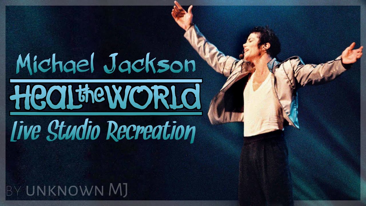 Michael Jackson - Heal The World (Live Studio Recreation)
