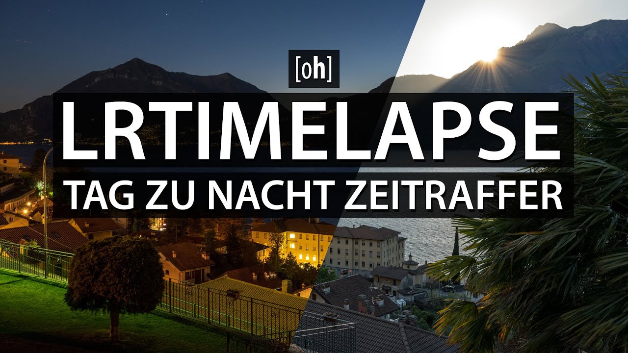Tag zu Nacht Zeitraffer mit LRTimelapse bearbeiten - Timelapse Tutorial vom Lago di Como