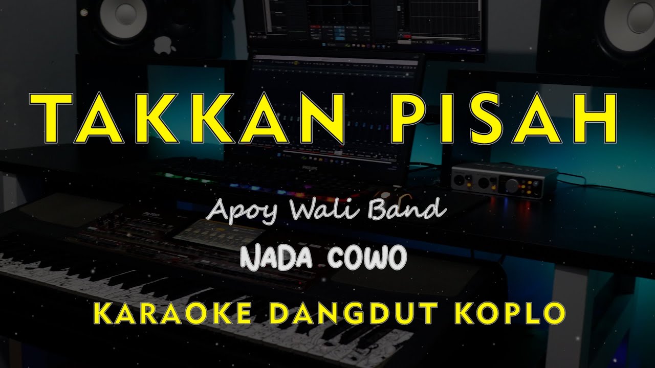 TAKKAN PISAH // EREN //  KARAOKE DANGDUT KOPLO NADA NADA COWO ( MALE )