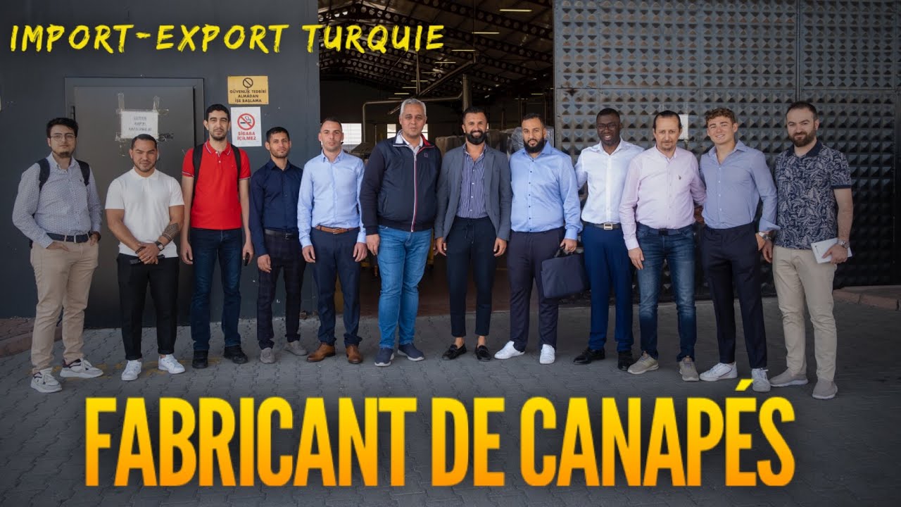 Comment sont Fabriqués vos Canapés en Turquie ? Visite d'une usine de canapés | Import-Export