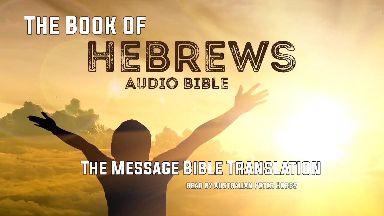 Hebrews Audio Bible | The Message Bible Hebrews
