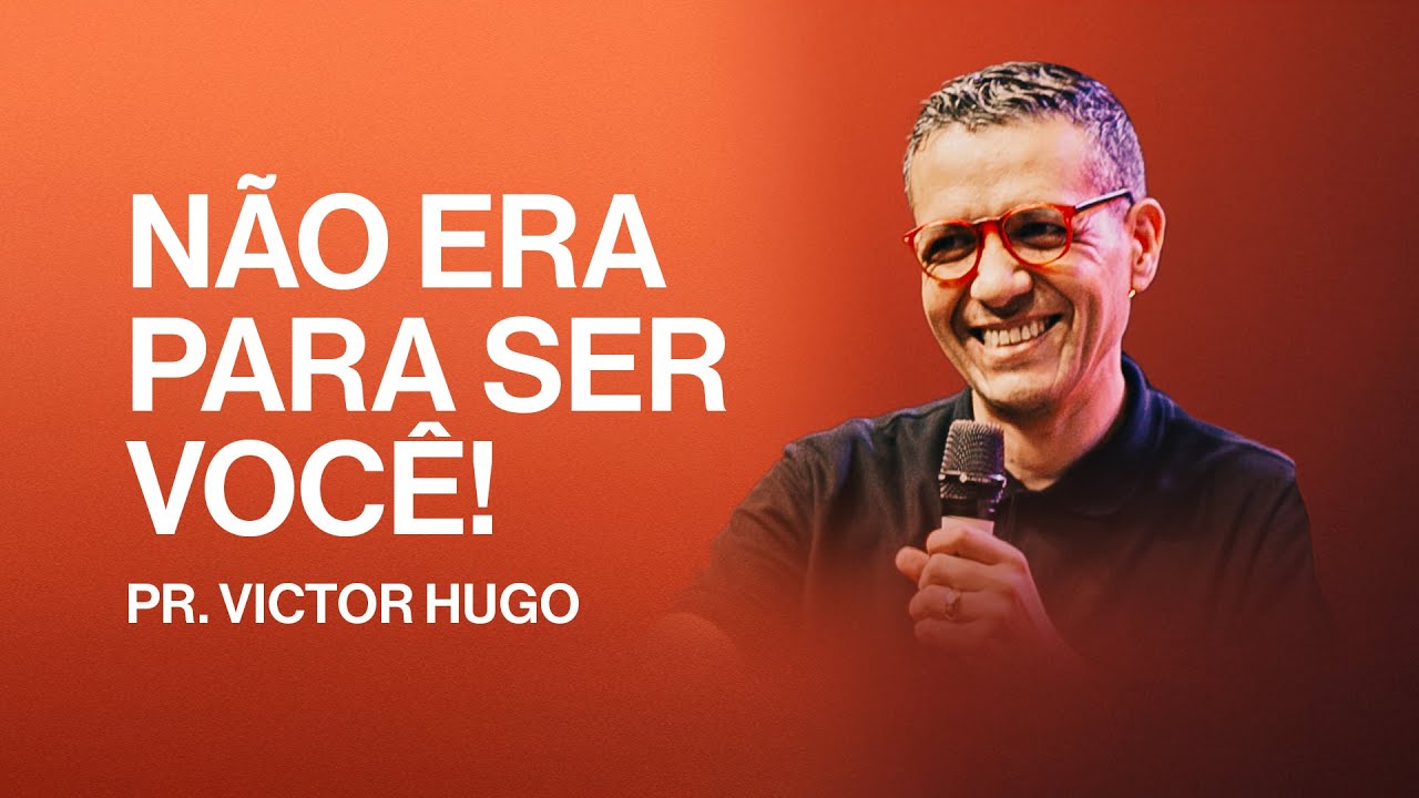 Não era para ser você | Victor Hugo