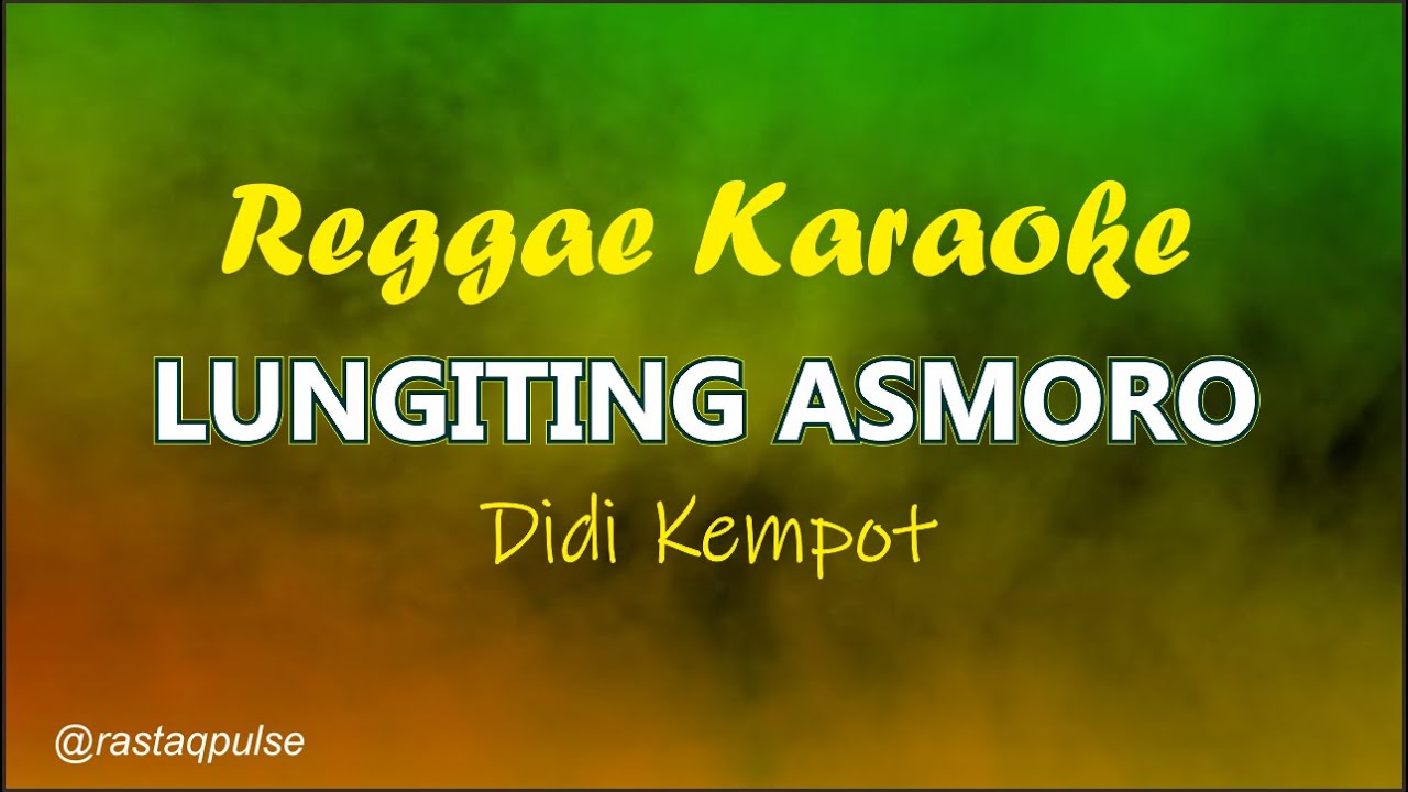 Lungiting Asmoro Karaoke Reggae Ska | Didi Kempot | Rastaqpulse