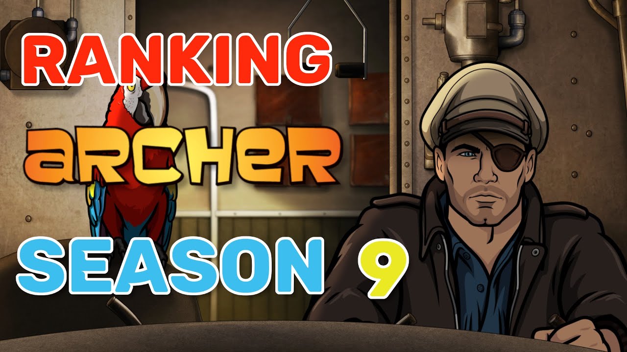 Re-ranking Archer Season 9 episodes from Worst to Best