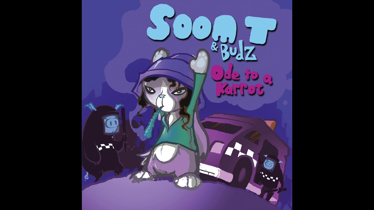 11 - Soom T & Budz - Sticky icky buds [Audio track / Ode to a Karrot]
