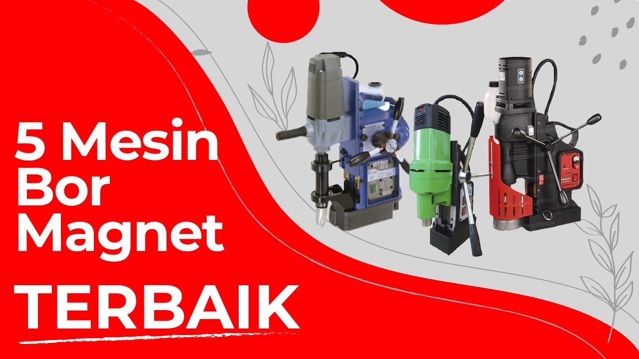 5 Mesin Bor Magnet untuk Kerja Lebih Mudah