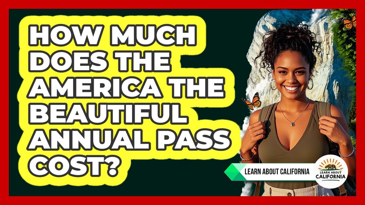 How Much Does the America the Beautiful Annual Pass Cost?