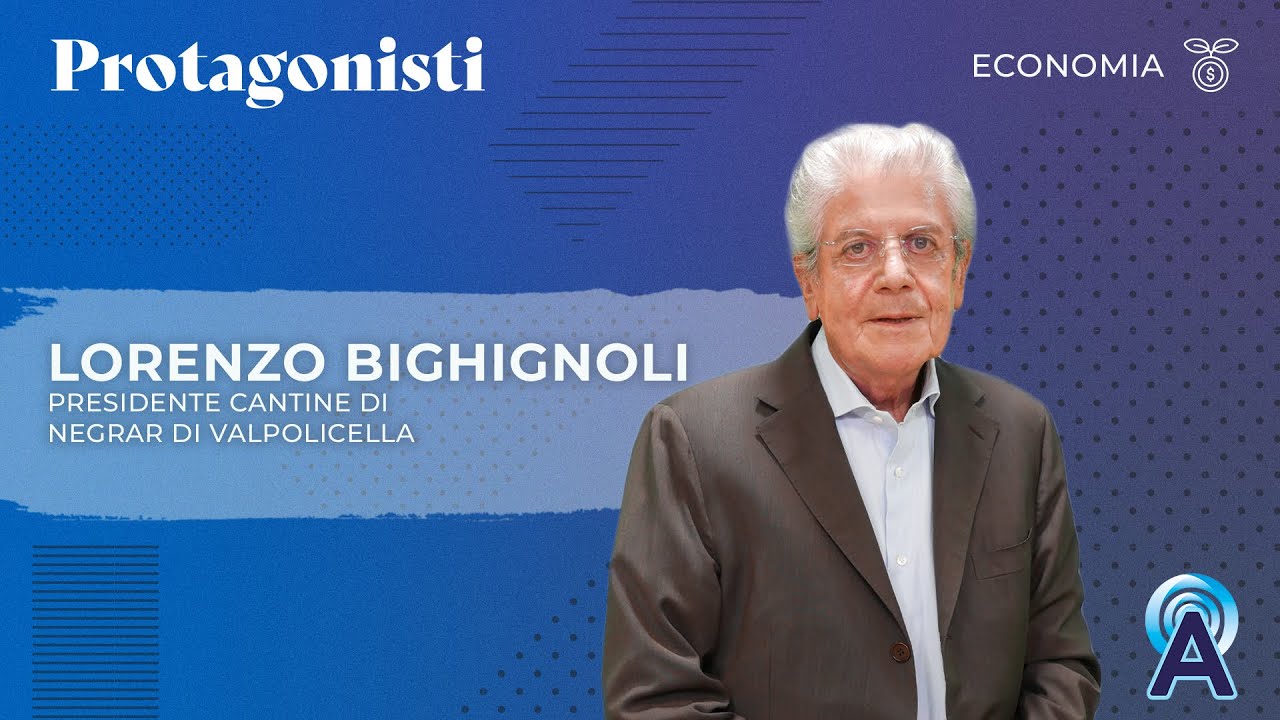 PROTAGONISTI - LORENZO BIGHIGNOLI - Presidente Cantine Negrar di Valpolicella