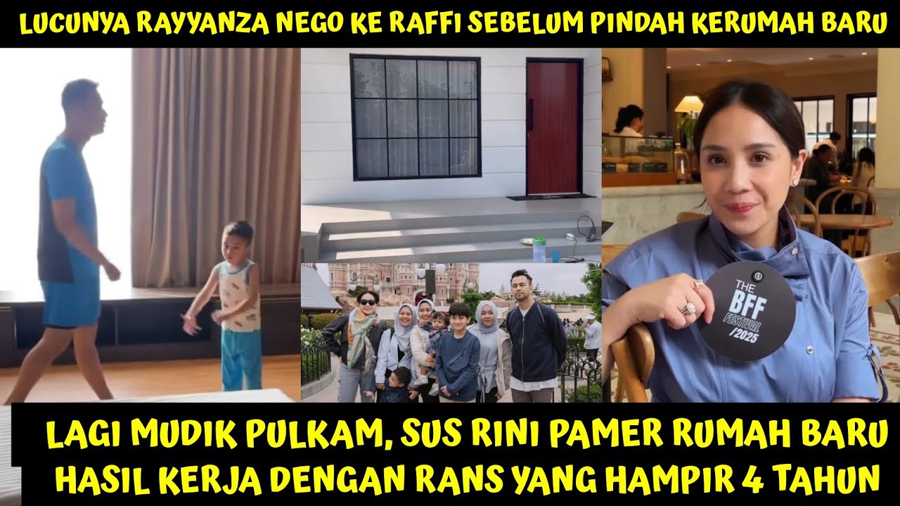 LG MUDIK SUS RINI PAMER RUMAH BARU HASIL KERJA DGN RANS, RAYYANZA NEGO DENGAN RAFFI SBLM PINDAH RMH?