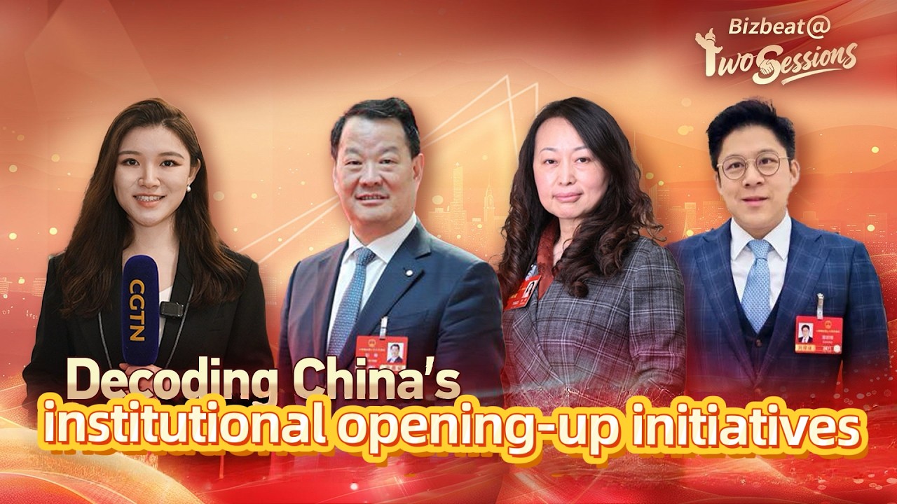 Two Sessions: Decoding China's institutional open-up initiatives