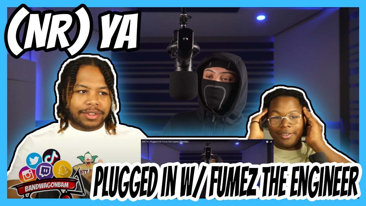 (NR) YA - Plugged In W/ Fumez The Engineer | Pressplay