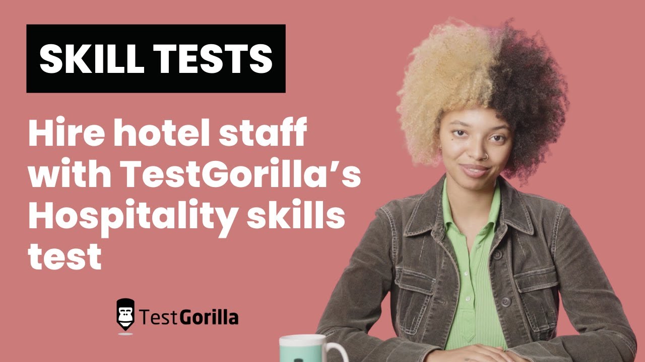 Hire hotel staff with TestGorilla&rsquo;s Hospitality skills test