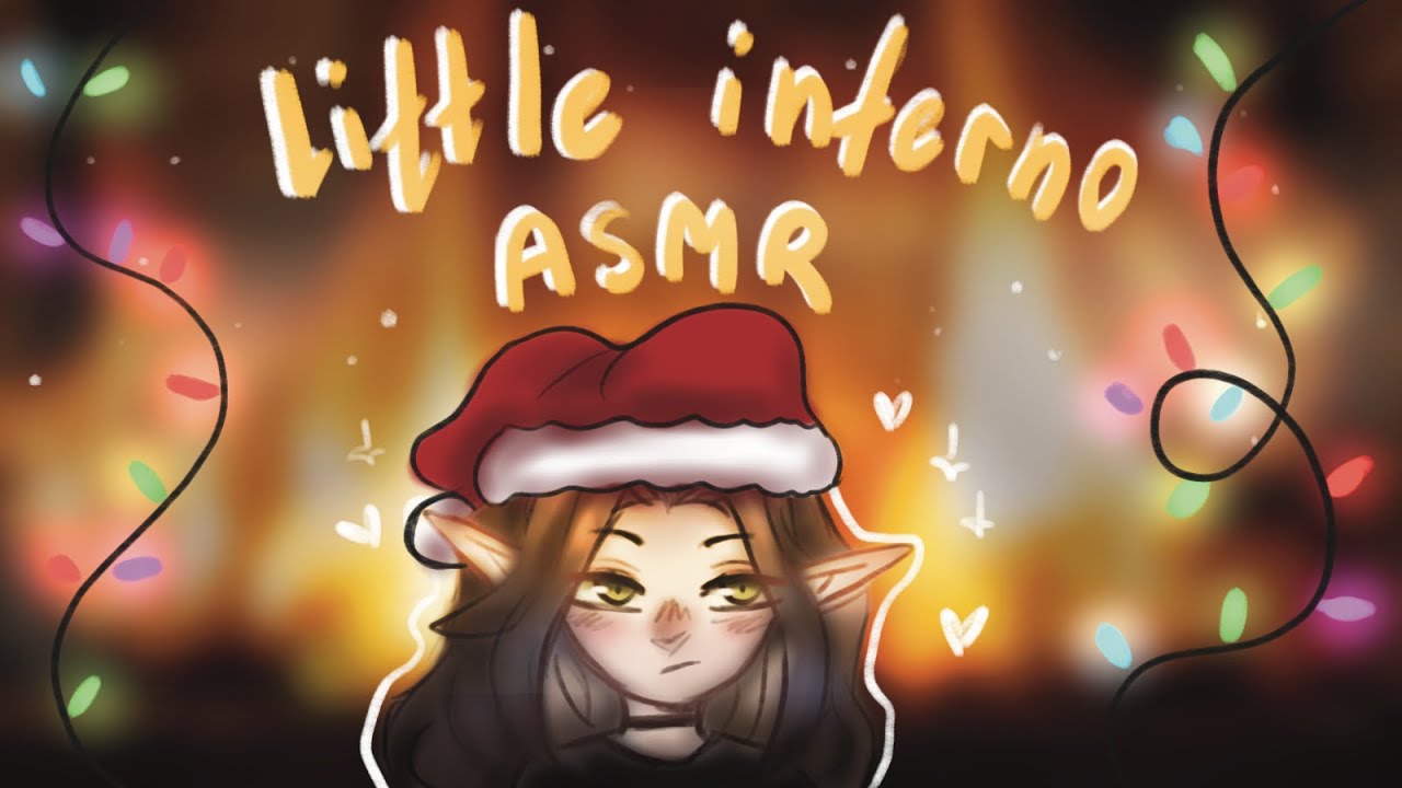 ASMR ⋆✴︎˚｡⋆ Little Inferno || ЗИМНИЙ СПЕЦВЫПУСК🎧ྀི