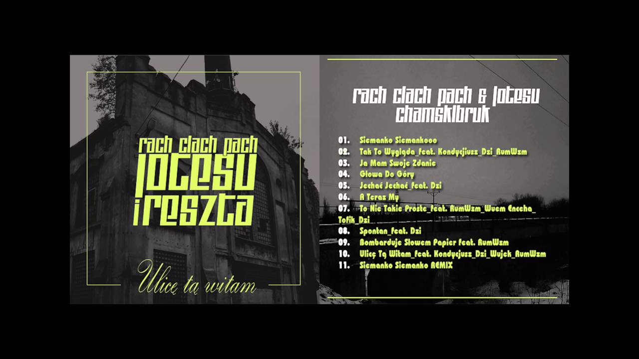RACH CIACH PACH&JOTESU - Ulicę Tą Witam feat. Kondycjusz_Dzi_EmilTBT_RumWzm