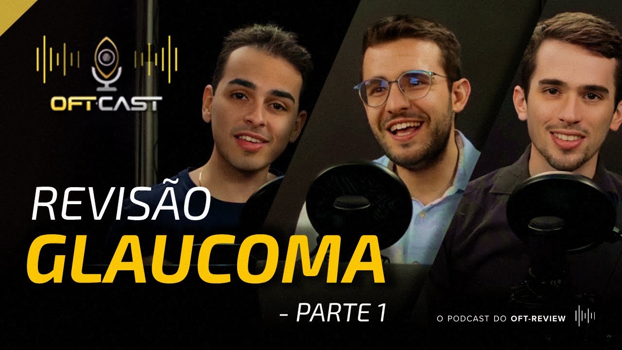 REVISÃO DE GLAUCOMA | PARTE 1