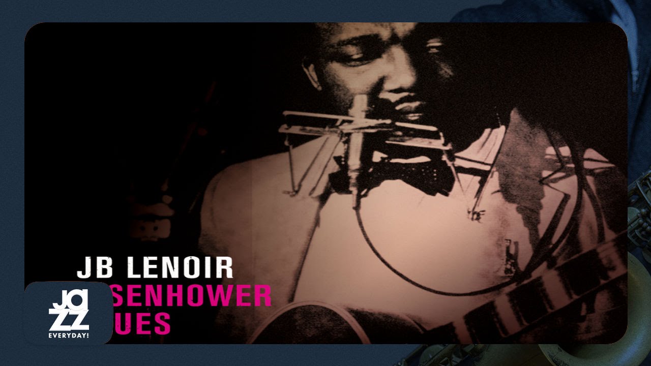 J.B. Lenoir - Eisenhower Blues