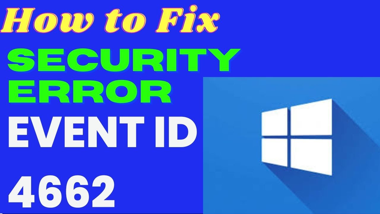 Security Error Event ID 4662 in Windows 11 / 10 Fixed