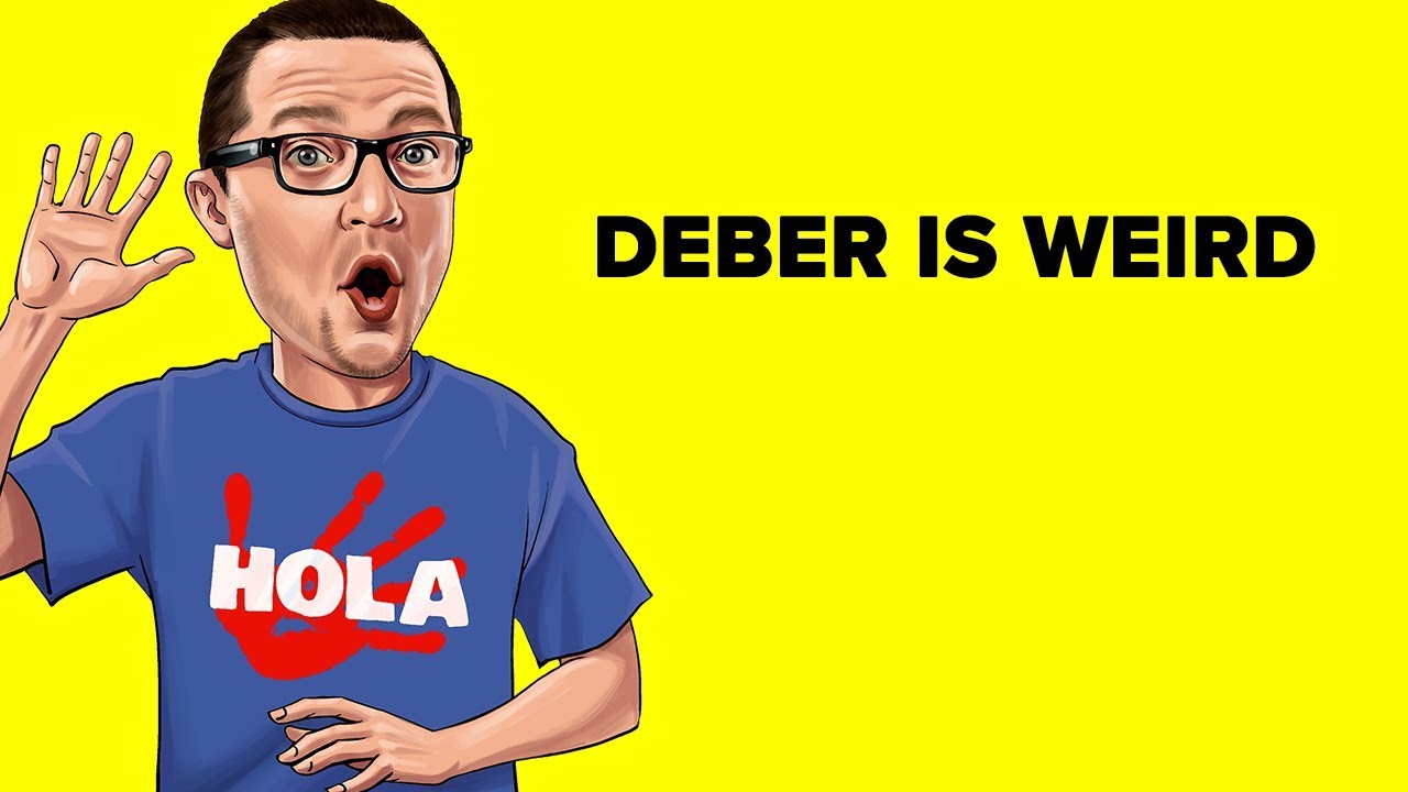Deber is Weird [Spanish Tidbit #7]