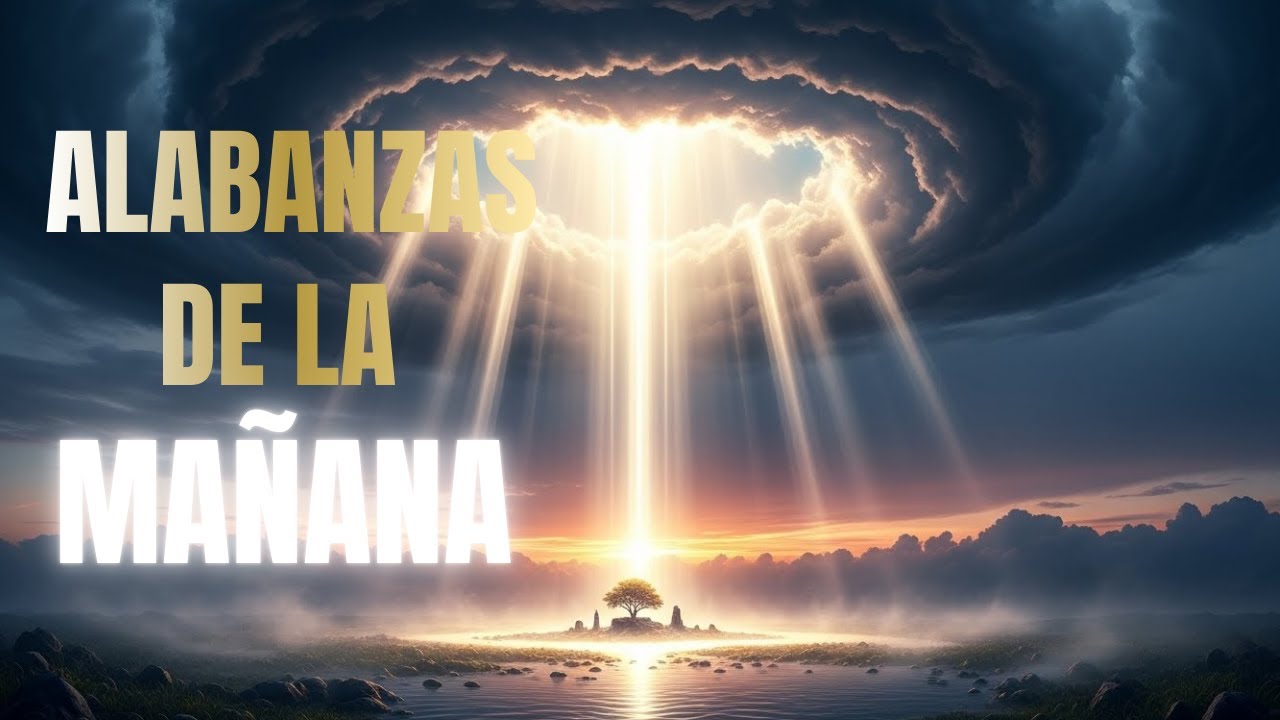 🎶ALABANZAS DE LA MAÑANA💖