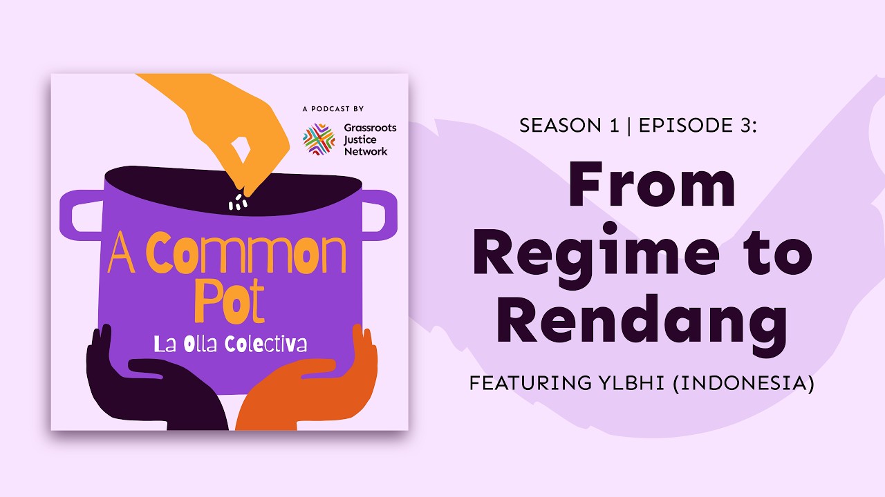 A Common Pot: Stories for Grassroots Justice | Podcast | Episode 3 | From Regime to Rendang ft YLBHI