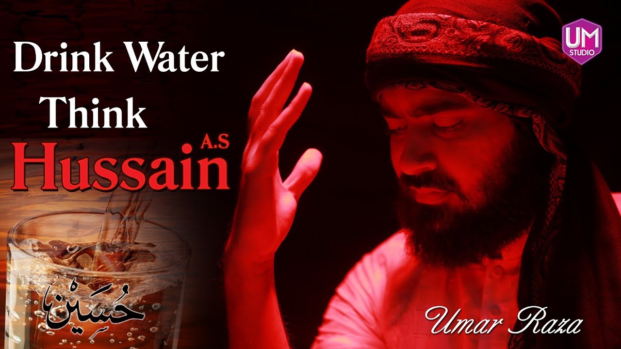 Drink Water Think Hussain A.S by Umar Raza