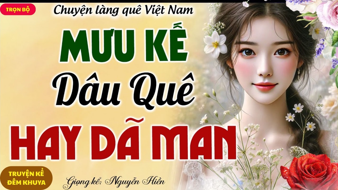 NGHE MÀ NỔI CẢ DA GÀ: MƯU KẾ DÂU QUÊ - LỘT TRẦN DÁNG VẺ MẸ CHỒNG ĐỘC ÁC KHIẾN CẢ NHÀ KHIẾP VÍA