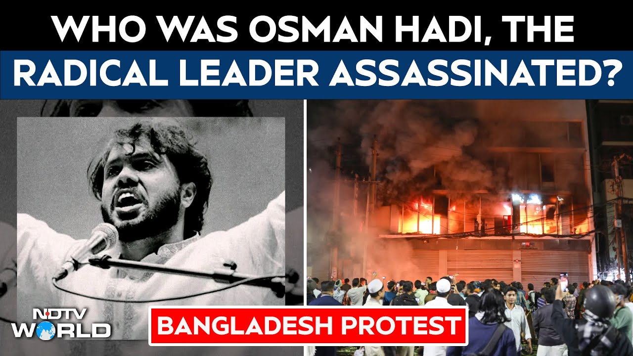 Bangladesh Riots Today | Explained: How Osman Hadi&rsquo;s Death Sparked Widespread Protests In Bangladesh