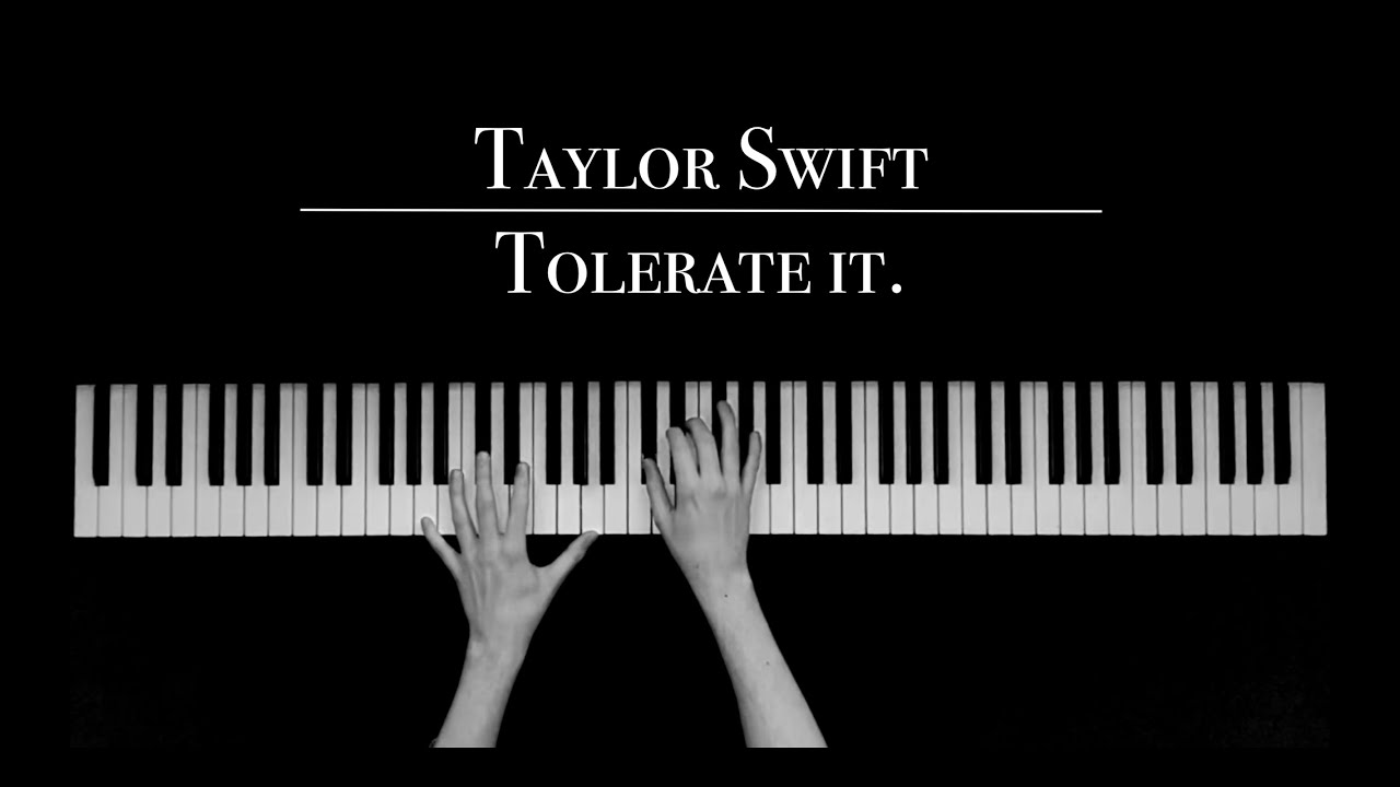 Taylor Swift - Tolerate It  | Piano Version