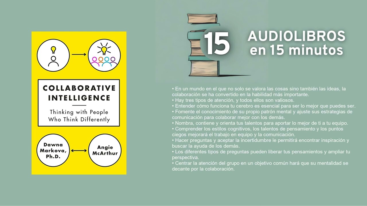 Inteligencia colaborativa - Por Dawna Markova, Ph D y Angie McArthur - Resumen en 15min