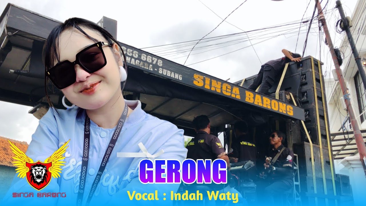 GERONG VOC. INDAH WATY FT SINGA BARONG SHOW ANJATAN UTARA DUSUN BABAKAN 