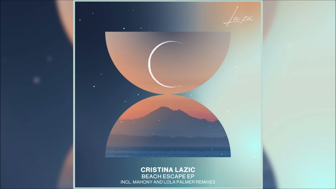Cristina Lazic - Beach Escape (Mahony Remix)