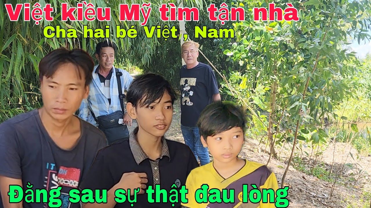 Việt kiều Mỹ tìm tận nhà  Cha Hai bé Việt , Nam chăm Ông lão 92 tuổi nói hết sự thật