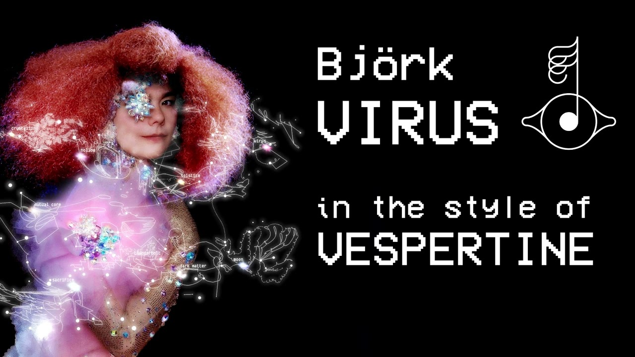 Björk - Virus in the style of Vespertine
