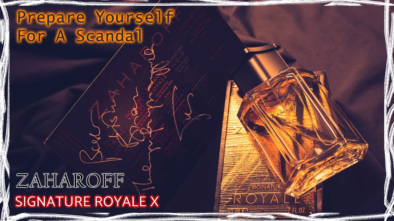 ZAHAROFF SIGNATURE ROYALE X | MAKES YOU DO DIRTY THINGS