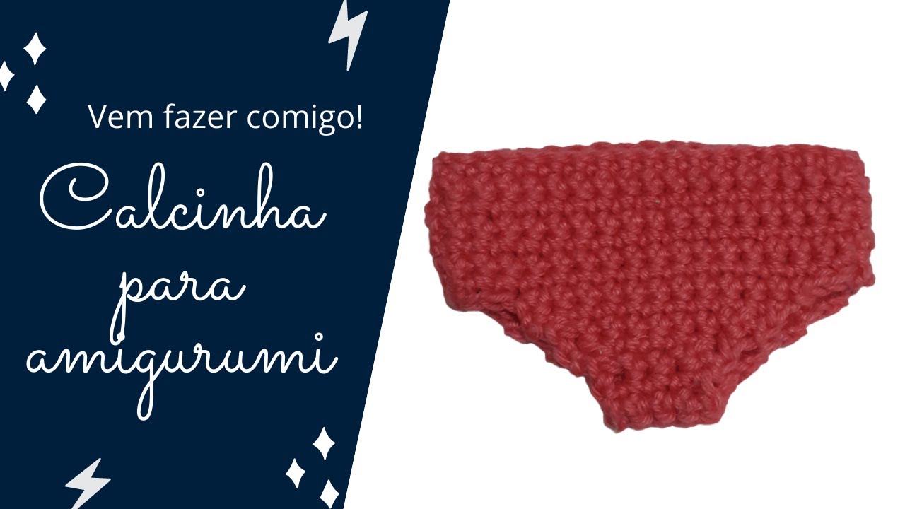 PASSO A PASSO: CALCINHA DE CROCHÊ PARA BONECA EM AMIGURUMI
