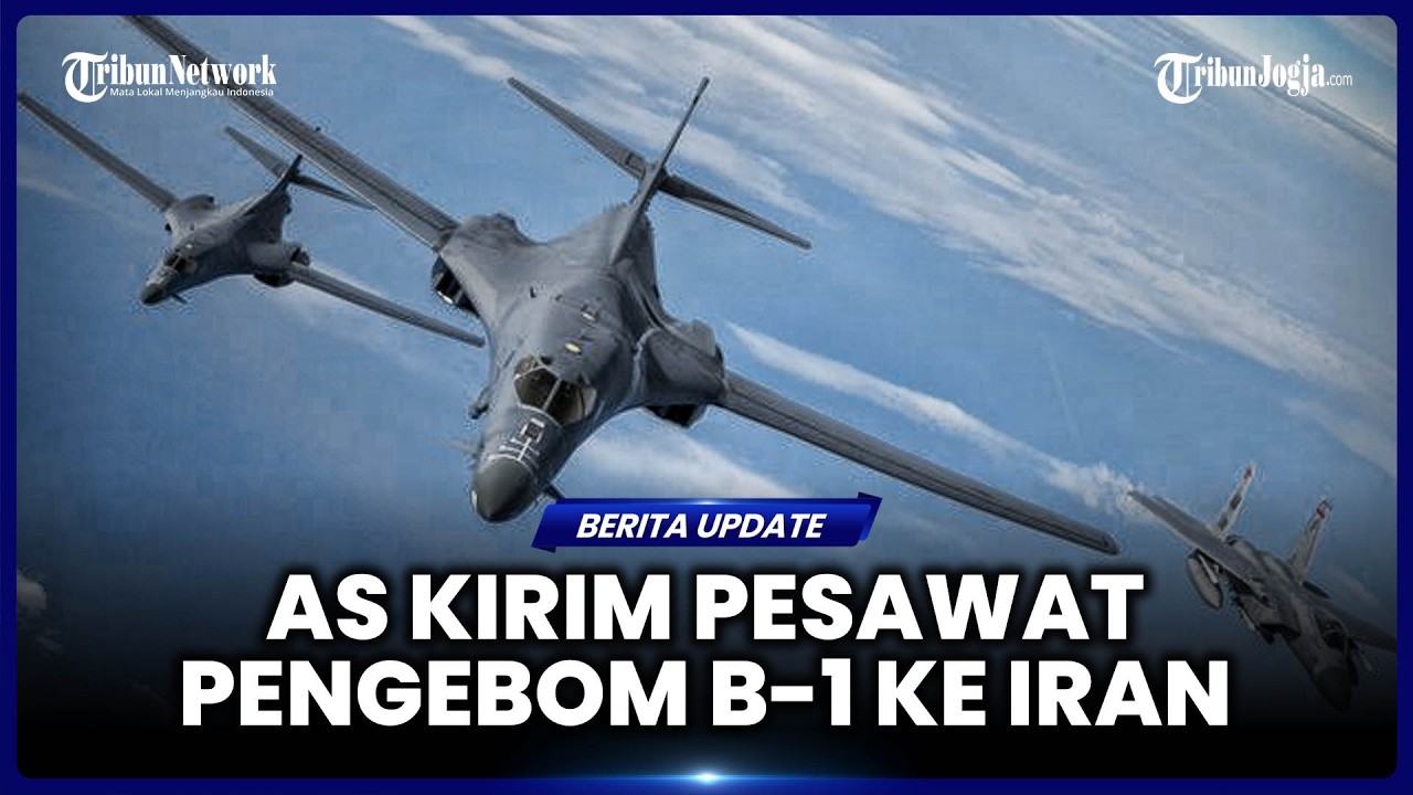 PERANG MAKIN MEMANAS,  AS KIRIM PESAWAT PENGEBOM B-1 DARI INGGRIS MENUJU IRAN