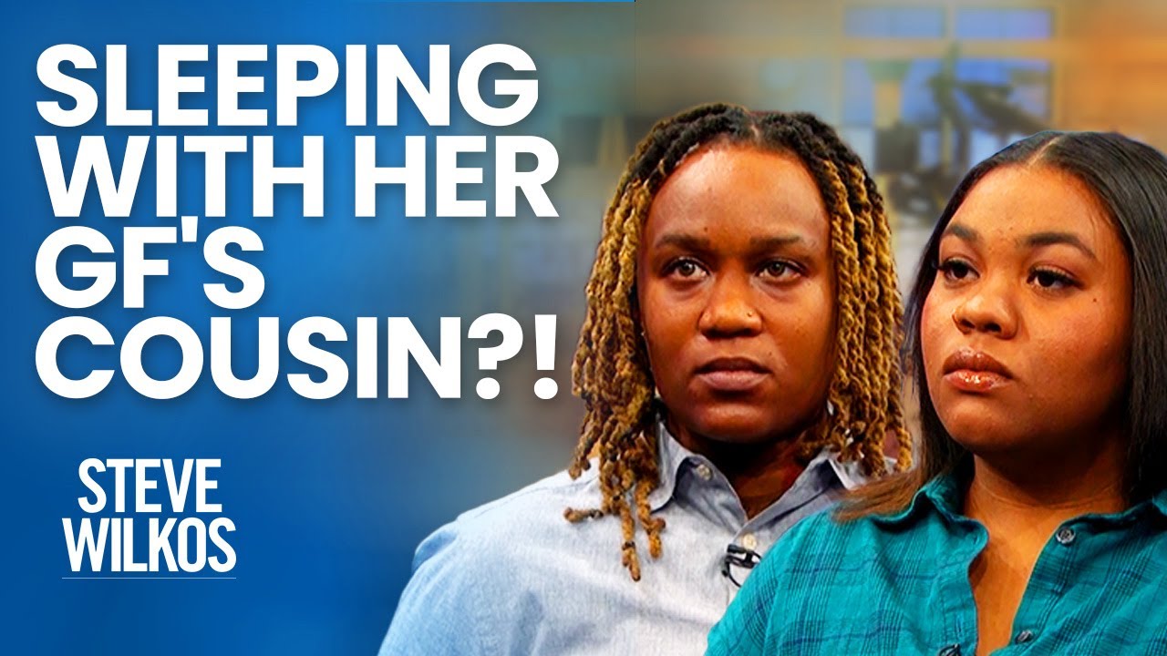 Hooking Up With GF's Cousin!? | The Steve Wilkos Show