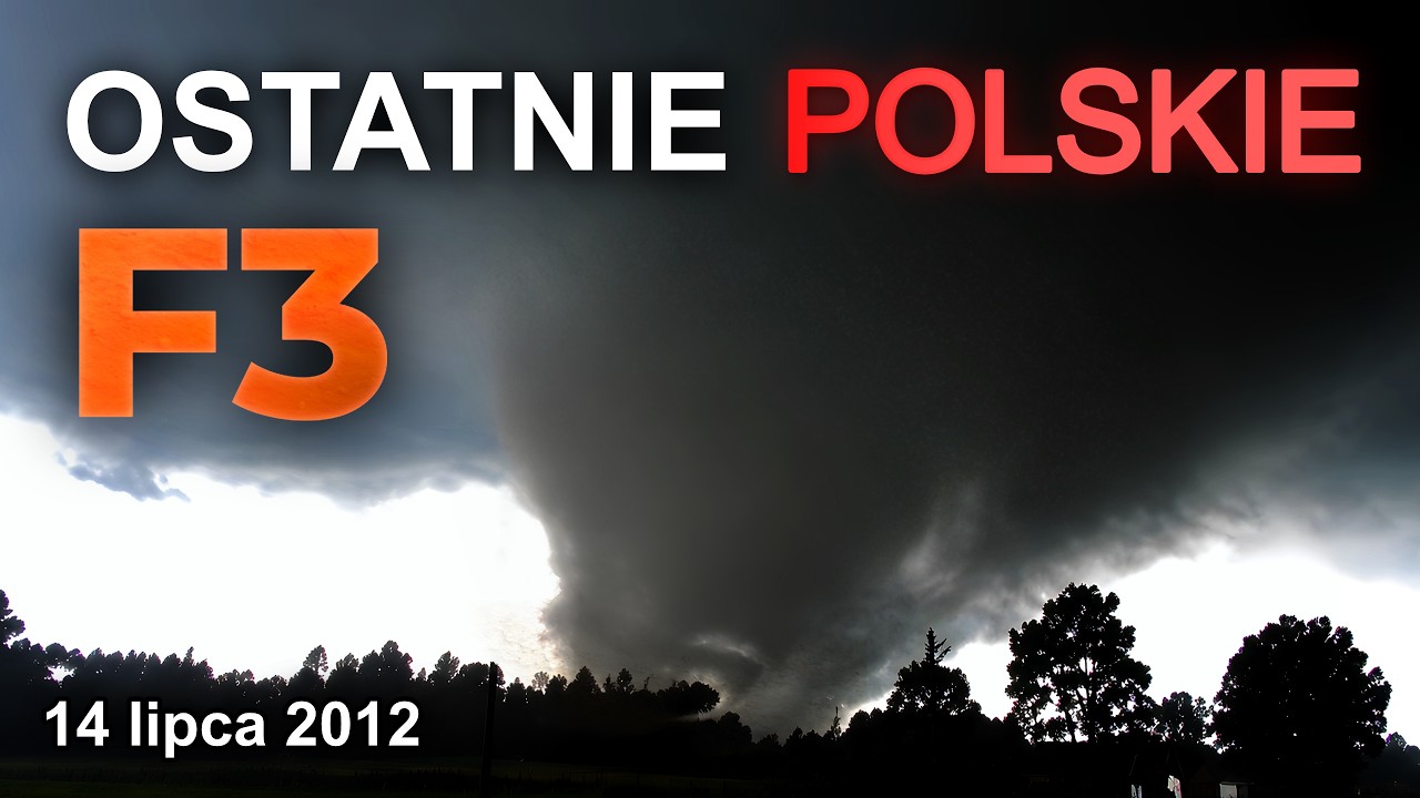 Katastrofa Bor&oacute;w Tucholskich i OSTATNIE Tornado F3 w Polsce - 14 lipca 2012