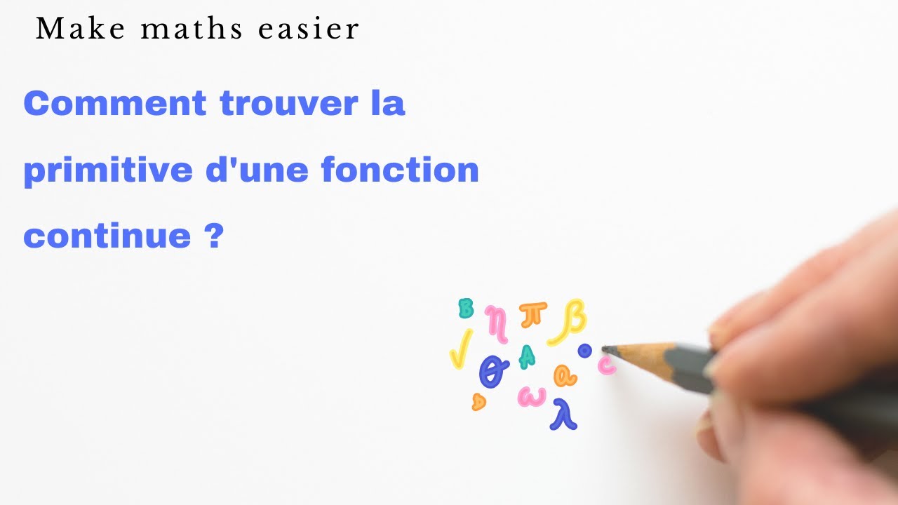 Comment trouver la primitive d'une fonction continue ?