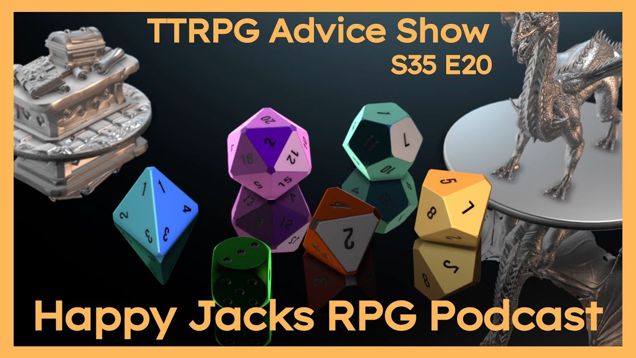TTRPG Advice | Happy Jacks RPG | S35E20