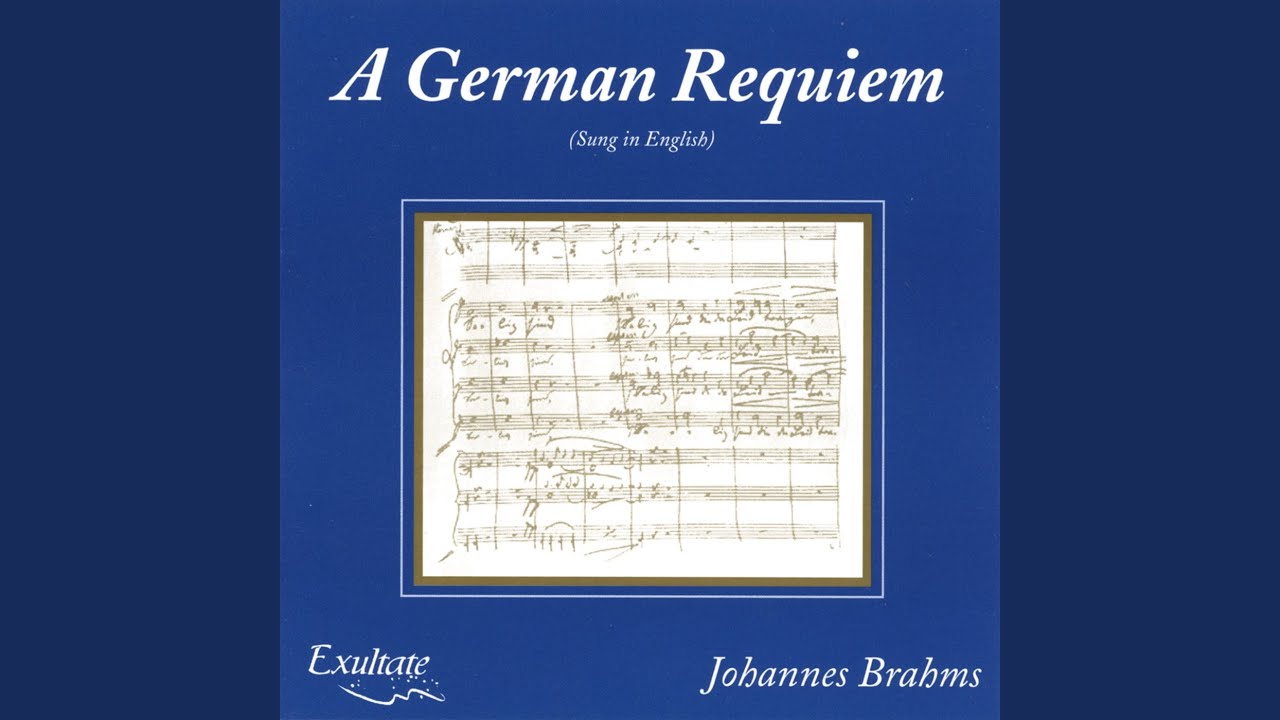 Chorus - Behold, All Flesh Is As the Grass - Johannes Brahms