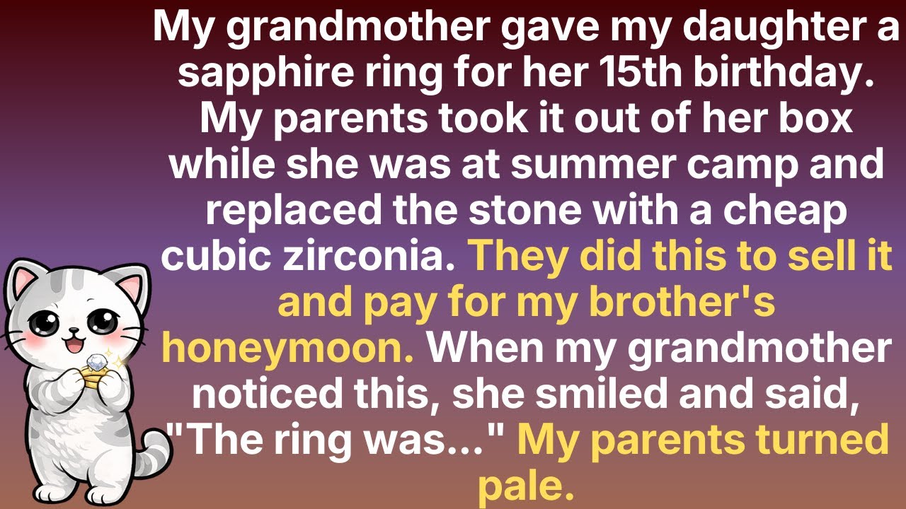 My grandmother gave my daughter a sapphire ring for her 15th birthday. My parents took it out of ...