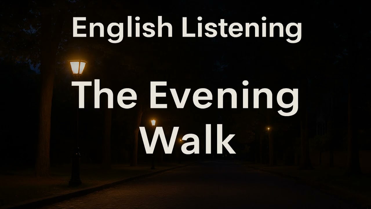 English Listening Practice The Evening Walk.  #B1 #EnglishListening #LearnEnglish