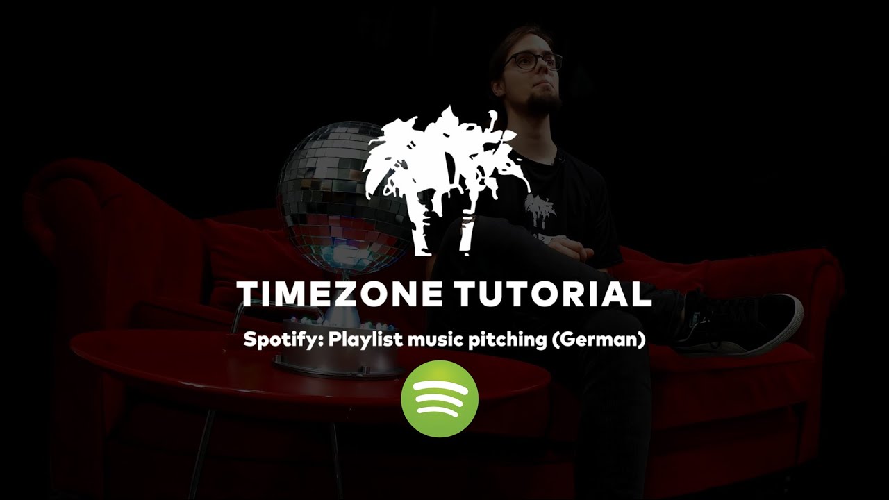 Wie komme ich auf Spotify Playlisten – Playlist Pitching (Timezone Tutorial deutsch)