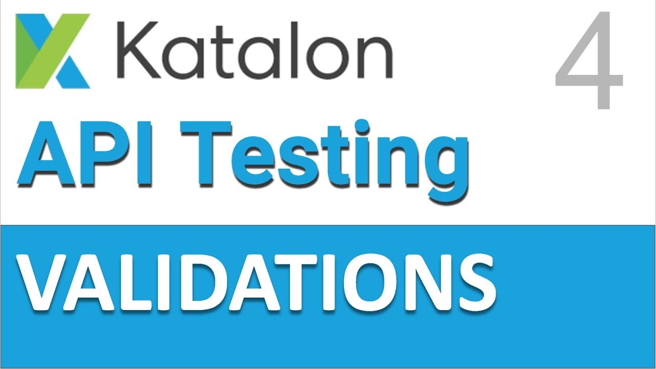 Katalon Studio API Testing 4 | Validations